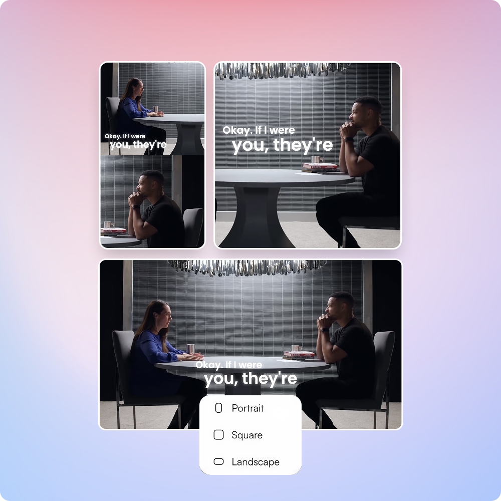Convert any clip into portrait, square or wide formats.